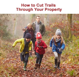 How to Cut New Trails Through Your Property